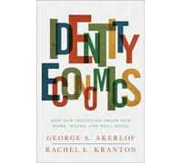 Rachel E. Kranton, George A. Akerlof – Economia dell'identità: lavoro, salari e benessere – Tascabile