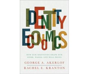 Rachel E. Kranton George A. Akerlof Identity Economics (Tascabile)