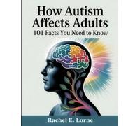 Rachel E Lorne How Autism Affects Adults (Tascabile)