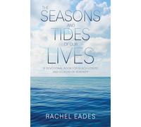 Rachel Eades The Seasons and Tides of our Lives (Tascabile)