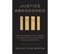 Rachel Elise Barkow Justice Abandoned (Copertina rigida)