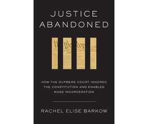 Rachel Elise Barkow Justice Abandoned (Copertina rigida)