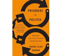 Rachel Elise Barkow Prisoners of Politics (Tascabile)