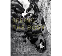 Rachel Eliza Griffiths Seeing the Body (Tascabile)