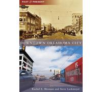 Rachel Elizabeth Mosman Steve Lackmeyer Downtown Oklahoma City (Tascabile)