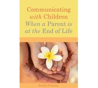 Rachel Fearnley Communicating with Children When a Parent is at the (Tascabile)