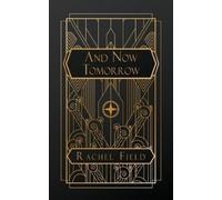 Rachel Field And Now Tomorrow (Tascabile)