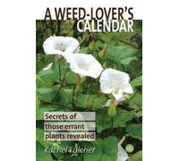 Rachel Fulcher A Weed-Lover's Calendar (Tascabile)