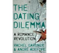 Rachel Gardner and André Adefope The Dating Dilemma (Tascabile)