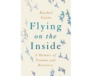 Rachel Gotto Flying on the Inside (Tascabile)