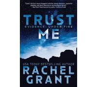 Rachel Grant Trust Me (Tascabile) Evidence: Under Fire