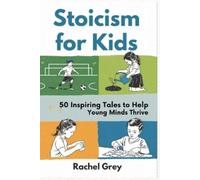 Rachel Grey Stoicism for Kids (Tascabile)
