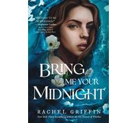 Rachel Griffin Bring Me Your Midnight (Copertina rigida)