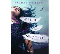 Rachel Griffin Wild is the Witch. Verfluchte Nähe: Magisch u (Copertina rigida)