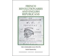 Rachel Hammersley French Revolutionaries and English Republicans (Tascabile)