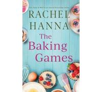 Rachel Hanna The Baking Games (Tascabile)