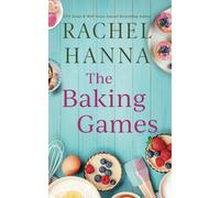Rachel Hanna The Baking Games (Tascabile)