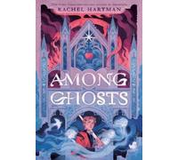 Rachel Hartman Among Ghosts (Copertina rigida)