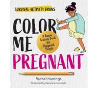 Rachel Hastings Color Me Pregnant (Tascabile) Survival Activity Books