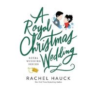 Rachel Hauck A Royal Christmas Wedding (Tascabile) Royal Wedding Series