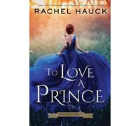 Rachel Hauck To Love A Prince (Tascabile)