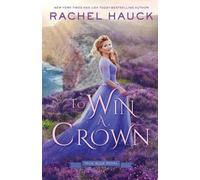 Rachel Hauck To Win A Crown (Tascabile) True Blue Royal