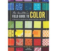 Rachel Hauser The Quilter's Field Guide to Color (Copertina rigida)