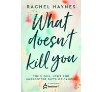 Rachel Haynes What Doesn't Kill You ... (Tascabile)