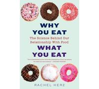 Rachel Herz Why You Eat What You Eat (Tascabile)