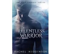 Rachel Higginson The Relentless Warrior (Tascabile) Star-Crossed
