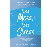 Rachel Hoffman Less Mess, Less Stress (Tascabile)