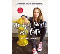 Rachel Hollis Amiga, lávate esa cara (Tascabile)