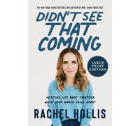 Rachel Hollis Didn't See That Coming: Putting Life Back Together Whe (Tascabile)