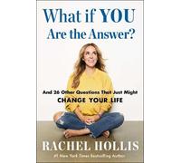 Rachel Hollis – What If YOU Are the Answer? – Copertina rigida (Preordine 27/02/2025)