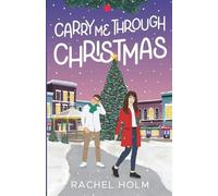 Rachel Holm Carry Me Through Christmas (Tascabile)