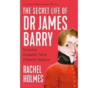 Rachel Holmes The Secret Life of Dr James Barry (Tascabile)