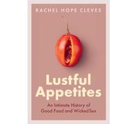 Rachel Hope Cleves Lustful Appetites (Copertina rigida)