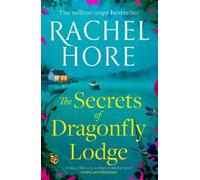 The Secrets of Dragonfly Lodge: Discover the captivating new novel from the million-copy bestseller Rachel Hore