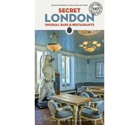 Secret London. Unusual bars & restaurants [Lingua Inglese]