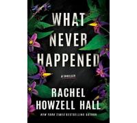Rachel Howzell Hall What Never Happened (Copertina rigida)