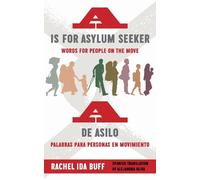 Rachel Ida Buff A is for Asylum Seeker: Words for People on t (Copertina rigida)