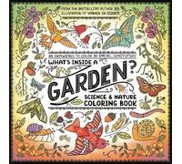 What's Inside a Garden?: Science and Nature Coloring Book: 40 Drawings to Color