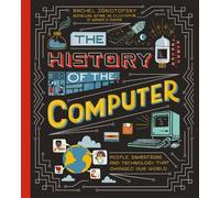 Rachel Ignotofsky The History of the Computer (Copertina rigida)