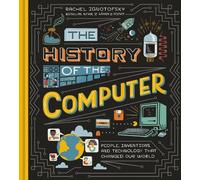 Rachel Ignotofsky The History of the Computer (Copertina rigida)
