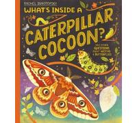 Rachel Ignotofsky What's Inside a Caterpillar Cocoon? (Tascabile)