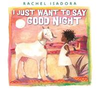 Rachel Isadora I Just Want to Say Good Night (Copertina rigida)