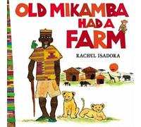 Rachel Isadora Old Mikamba Had A Farm (Copertina rigida)