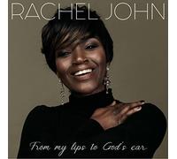 Rachel John From My Lips to God's Ear (CD) Album (Jewel Case)