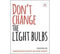 Rachel Jones Don't Change The Light Bulbs (Tascabile)