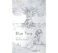 Rachel Joy Watson Blue Tarp (Tascabile)